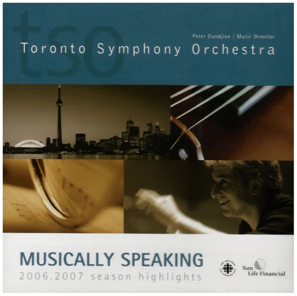 Musically Speaking 2006-2007 Season Highlights Toronto symphony Orchestra [CD]