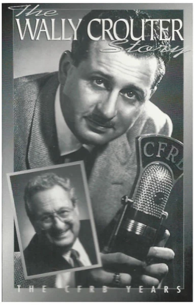 The Wally Crouter Story - The CFRB Years [Tape]