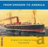 From Sweden To America - Emigrant and Immigrant Songs [CD]