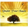 Under Your Shade [CD]