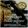 Songs of the Paddle/ Chants du Pagayeur [CD]