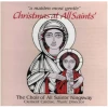 A Maiden Most Gentle: Christmas at All Saints' [CD]