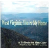 West Virginia, You're My Home: A Tribute to Jim Carr [CD]
