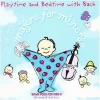 Playtime and Bedtime with Bach [CD]