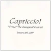Capriccio! Primo - The Inaugural Concert, Jan 28, 2007 [CD]