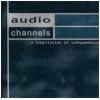 Audio Channels - a compilation of independence [CD]