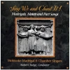Sing We and Chant IT! Madrigals, Motets and Part Songs [CD]