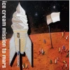 Ice Cream Mission to Mars [CD]
