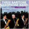 The Three Baritone Saxophone Band Plays Mulligan [CD]