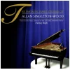 The Fantastic Piano Stylings of Allan Singleton-Wood [CD]