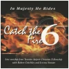 In Majesty He Rides - Catch the Fire 6 [CD]