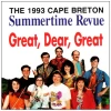 Great, Dear, Great - Cape Breton Summertime Revue - 1993 [CD]