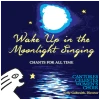 Wake Up in the Moonlight Singing [CD]