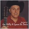Best of Joe, Kelly & Lynne St. Denis [CD]