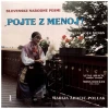 Pojte z menoj! : Slovenske narodne pesmi : Slovene folk songs [Vinyl]