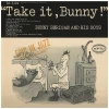 Take It, Bunny! Bunny Berigan and His Boys [Vinyl]