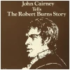 John Cairney Tells The Robert Burns Story (2 LPs) [Vinyl]