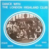 Dance with the London Highland Club [Vinyl]