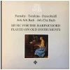 Music for the Harpsichord Played on Old Instruments [Vinyl]