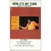 Now It's My Turn [Tape]