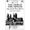 The Choir of York Minster sings Music by Francis Jackson [Tape]