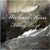 Michael Kim plays Franz Liszt [CD]