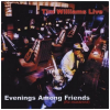 Live: Evenings Among Friends [CD]