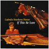 If This Be Love [CD]