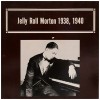 Jelly Roll Morton 1938, 1940 [Vinyl]